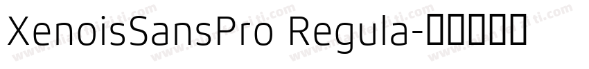 XenoisSansPro Regula字体转换